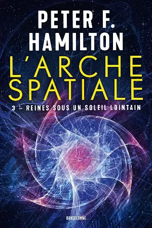 L'Arche spatiale, Tome 3 : Reines sous un soleil lointain